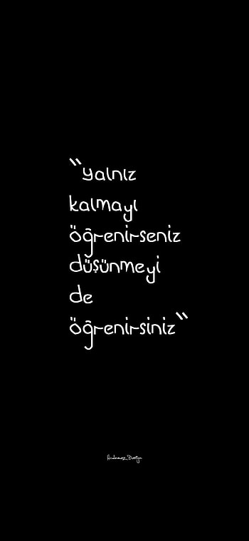 Alone , felsefe, samsung, hcdnmez design, güzel sözler, yalnız, türkçe, edebiyat, ilber ortaylı HD phone wallpaper