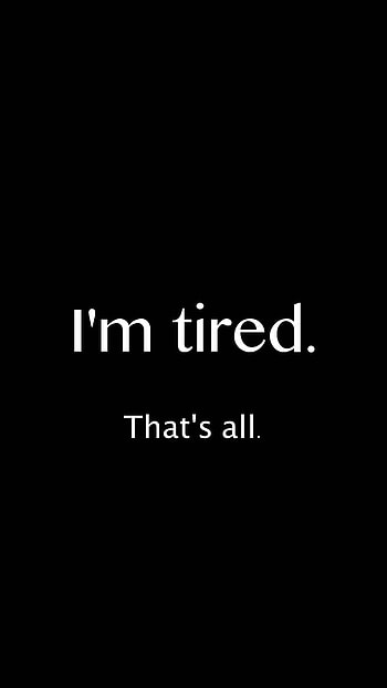 Words, Phrase, Inscription, Text, Fatigue HD phone wallpaper
