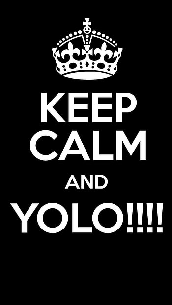 Keep Calm and Yolo, black HD phone wallpaper