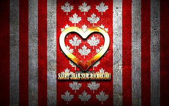 I Love Saint-Jean-sur-Richelieu, canadian cities, golden inscription, Day of Saint-Jean-sur-Richelieu, Canada, golden heart, Saint-Jean-sur-Richelieu with flag, Saint-Jean-sur-Richelieu, favorite cities, Love Saint-Jean-sur-Richelieu HD wallpaper
