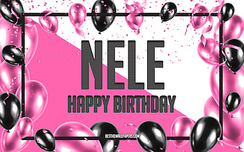 Happy Birtay Nele, Birtay Balloons Background, Nele, with names, Nele Happy Birtay, Pink Balloons Birtay Background, greeting card, Nele Birtay HD wallpaper