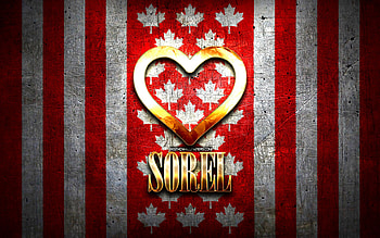 I Love Sorel, canadian cities, golden inscription, Day of Sorel, Canada, golden heart, Sorel with flag, Sorel, favorite cities, Love Sorel HD wallpaper