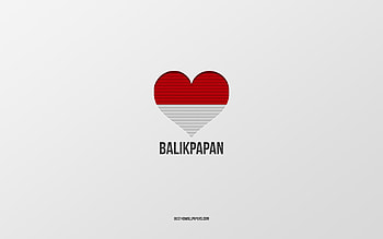 I Love Balikpapan, Indonesian cities, Day of Balikpapan, gray background, Balikpapan, Indonesia, Indonesian flag heart, favorite cities, Love Balikpapan HD wallpaper