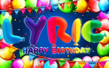 Happy Birtay Lyric, , colorful balloon frame, Lyric name, blue background, Lyric Happy Birtay, Lyric Birtay, popular american male names, Birtay concept, Lyric HD wallpaper