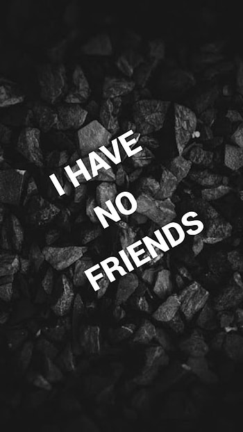 i have no friends, monochrome graphy, rock HD phone wallpaper