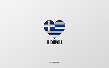 I Love Ilioupoli, Greek cities, Day of Ilioupoli, gray background, Ilioupoli, Greece, Greek flag heart, favorite cities, Love Ilioupoli HD wallpaper