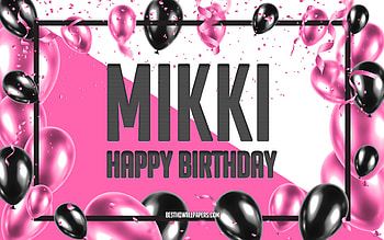 Happy Birtay Mikki, Birtay Balloons Background, Mikki, with names, Mikki Happy Birtay, Pink Balloons Birtay Background, greeting card, Mikki Birtay HD wallpaper