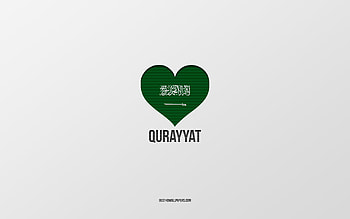 I Love Qurayyat, Saudi Arabia cities, Day of Qurayyat, Saudi Arabia, Qurayyat, gray background, Saudi Arabia flag heart, Love Qurayyat HD wallpaper