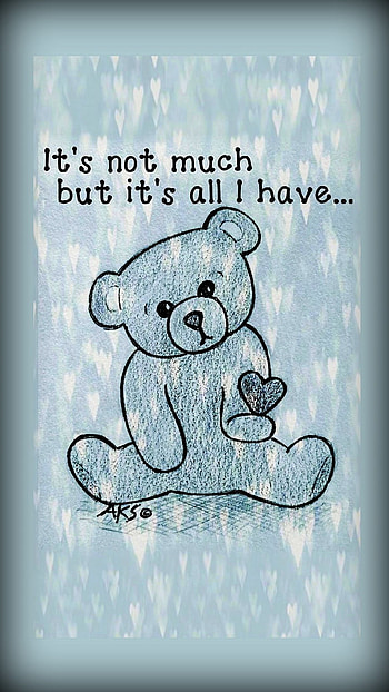 Emo Heart Bear 2, love, art, my heart, drawings, sad, you and me, hearts, but it's all ihave, teddy bear, it's not much HD phone wallpaper