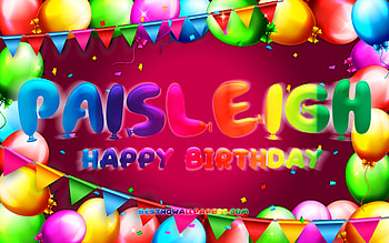 Happy Birtay Paisleigh, , colorful balloon frame, Paisleigh name, purple background, Paisleigh Happy Birtay, Paisleigh Birtay, popular american female names, Birtay concept, Paisleigh HD wallpaper