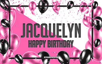 Happy Birtay Jacquelyn, Birtay Balloons Background, Jacquelyn, with names, Jacquelyn Happy Birtay, Pink Balloons Birtay Background, greeting card, Jacquelyn Birtay HD wallpaper