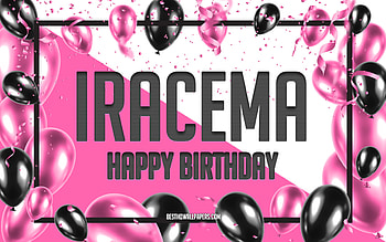 Happy Birtay Iracema, Birtay Balloons Background, Iracema, with names, Iracema Happy Birtay, Pink Balloons Birtay Background, greeting card, Iracema Birtay HD wallpaper