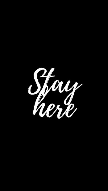 Words, Phrase, Stay, Here, In Here HD phone wallpaper