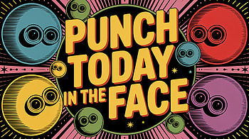 Punch Today in the Face — Pop‑Art, Motivational Poster, Typography, Pop Art HD wallpaper