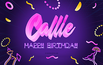 Happy Birtay Callie, , Purple Party Background, Callie, creative art, Happy Callie birtay, Callie name, Callie Birtay, Birtay Party Background HD wallpaper