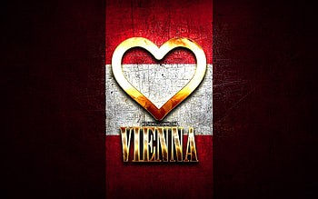 I Love Vienna, austrian cities, golden inscription, Day of Vienna, Austria, golden heart, Vienna with flag, Vienna, Cities of Austria, favorite cities, Love Vienna HD wallpaper