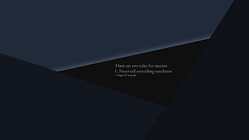 There Are Two Rules For Success Never Tell Everything You Know Inspirational HD wallpaper