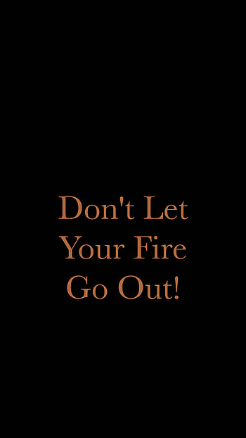 Fire, Words, Inscription, Motivation, Inspiration HD phone wallpaper