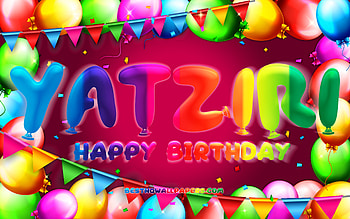 Happy Birtay Yatziri, , colorful balloon frame, Yatziri name, purple background, Yatziri Happy Birtay, Yatziri Birtay, popular mexican female names, Birtay concept, Yatziri HD wallpaper