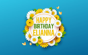 Happy Birtay Elianna, , Blue Background with Flowers, Elianna, Floral Background, Happy Elianna Birtay, Beautiful Flowers, Elianna Birtay, Blue Birtay Background HD wallpaper