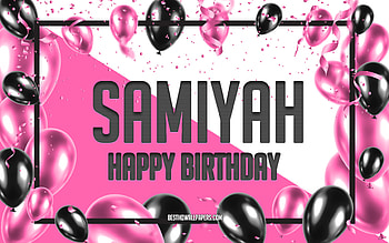 Happy Birtay Samiyah, Birtay Balloons Background, Samiyah, with names, Samiyah Happy Birtay, Pink Balloons Birtay Background, greeting card, Samiyah Birtay HD wallpaper