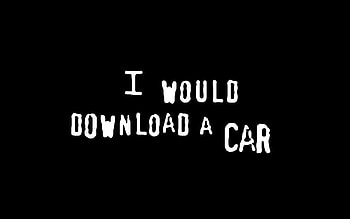 i would a car, words, white, black, awesome, fun, car, nice, simple, , cool, funny HD wallpaper