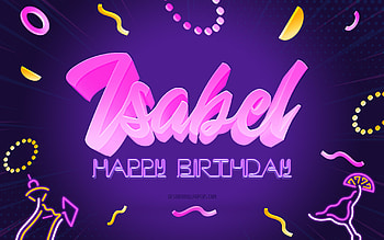 Happy Birtay Isabel, , Purple Party Background, Isabel, creative art, Happy Isabel birtay, Isabel name, Isabel Birtay, Birtay Party Background HD wallpaper