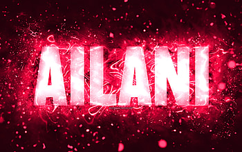 Happy Birtay Ailani, , pink neon lights, Ailani name, creative, Ailani Happy Birtay, Ailani Birtay, popular american female names, with Ailani name, Ailani HD wallpaper
