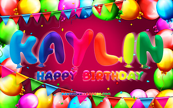 Happy Birtay Kaylin, , colorful balloon frame, Kaylin name, purple background, Kaylin Happy Birtay, Kaylin Birtay, popular american female names, Birtay concept, Kaylin HD wallpaper