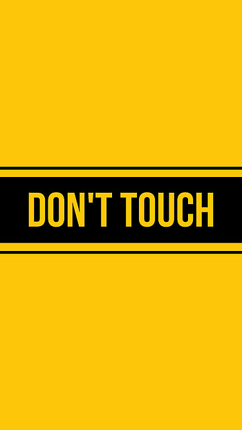 Dont Touch My live Yellow background, dont touch my , yellow background, dont touch HD phone wallpaper