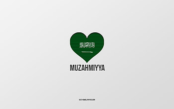 I Love Muzahmiyya, Saudi Arabia cities, Day of Muzahmiyya, Saudi Arabia, Muzahmiyya, gray background, Saudi Arabia flag heart, Love Muzahmiyya HD wallpaper