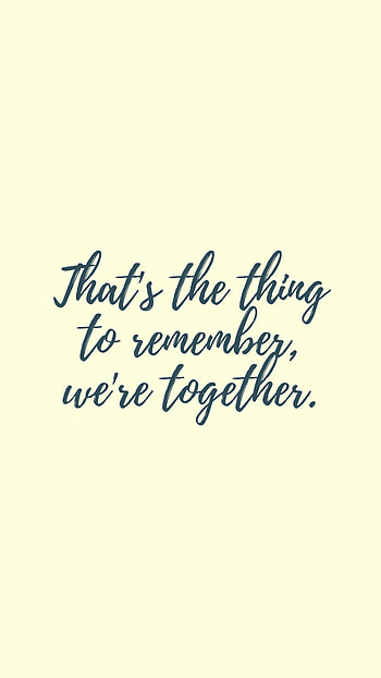 Words, Phrase, Quote, Quotation, Together, Remember HD phone wallpaper
