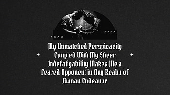 Emory Tate Quote - My Unmatched Perspicacity Coupled With My Sheer Indefatigability..., man, quote HD wallpaper