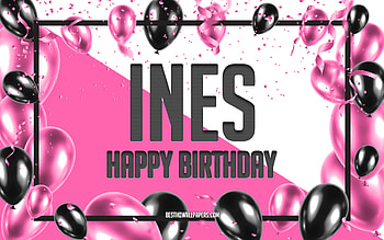 Happy Birtay Ines, Birtay Balloons Background, Ines, with names, Ines Happy Birtay, Pink Balloons Birtay Background, greeting card, Ines Birtay HD wallpaper