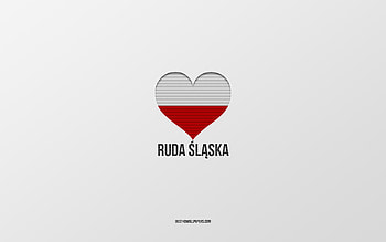 I Love Ruda Slaska, Polish cities, Day of Ruda Slaska, gray background, Ruda Slaska, Poland, Polish flag heart, favorite cities, Love Ruda Slaska HD wallpaper