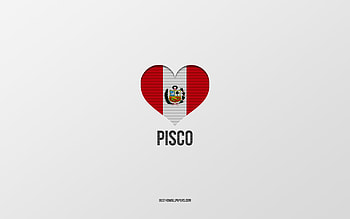 I Love Pisco, Peruvian cities, Day of Pisco, gray background, Peru, Pisco Peruvian flag heart, favorite cities, Love Pisco HD wallpaper