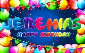 Happy Birtay Jeremias, , colorful balloon frame, Jeremias name, blue background, Jeremias Happy Birtay, Jeremias Birtay, popular american male names, Birtay concept, Jeremias HD wallpaper