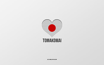 I Love Tomakomai, Japanese cities, Day of Tomakomai, gray background, Tomakomai, Japan, Japanese flag heart, favorite cities, Love Tomakomai HD wallpaper