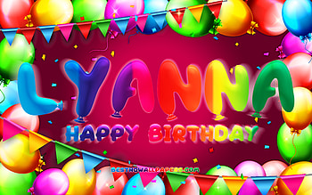Happy Birtay Lyanna, , colorful balloon frame, Lyanna name, purple background, Lyanna Happy Birtay, Lyanna Birtay, popular american female names, Birtay concept, Lyanna HD wallpaper