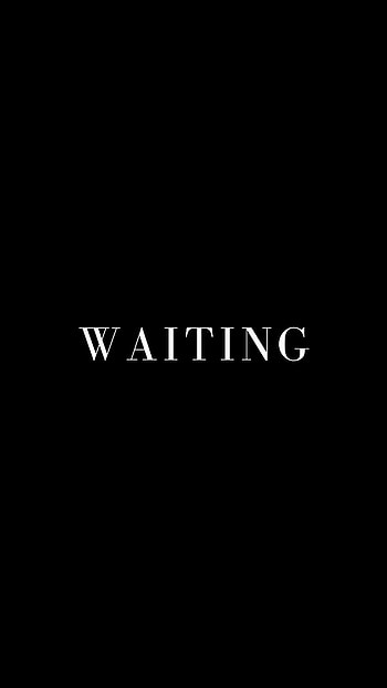 Words, Bw, Chb, Word, Waiting, Expectation HD phone wallpaper