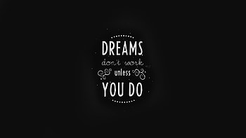 Dreams Dont Work Unless You Do, typography, inspiration, msg, comments HD wallpaper