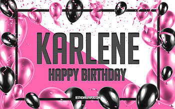 Happy Birtay Karlene, Birtay Balloons Background, Karlene, with names, Karlene Happy Birtay, Pink Balloons Birtay Background, greeting card, Karlene Birtay HD wallpaper