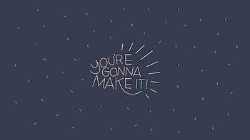 you're gonna make it HD wallpaper
