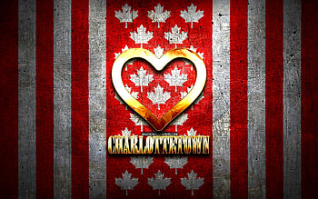 I Love Charlottetown, canadian cities, golden inscription, Day of Charlottetown, Canada, golden heart, Charlottetown with flag, Charlottetown, favorite cities, Love Charlottetown HD wallpaper
