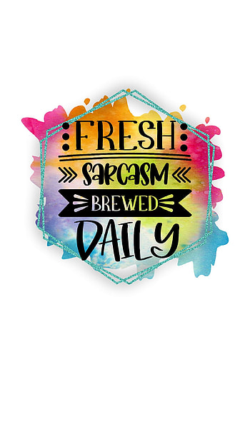 Fresh Sarcasm, freshsarcasm, breweddaily, funny HD phone wallpaper