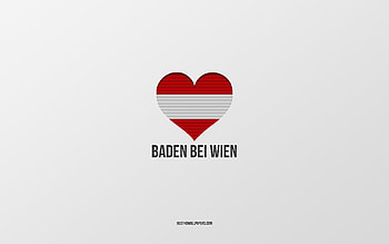 I Love Baden bei Wien, Austrian cities, Day of Baden bei Wien, gray background, Baden bei Wien, Austria, Austrian flag heart, favorite cities, Love Baden bei Wien HD wallpaper
