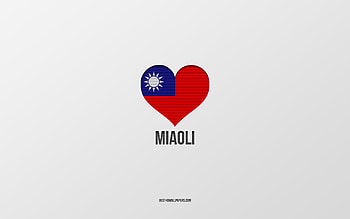 I Love Miaoli, Taiwan cities, Day of Miaoli, gray background, Miaoli, Taiwan, Taiwan flag heart, favorite cities, Love Miaoli HD wallpaper
