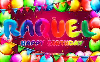 Happy Birtay Raquel, , colorful balloon frame, Raquel name, purple background, Raquel Happy Birtay, Raquel Birtay, popular american female names, Birtay concept, Raquel HD wallpaper