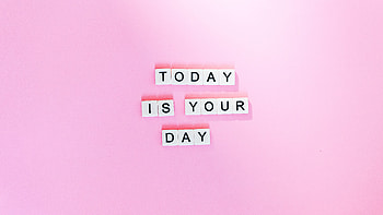 Today is Your Day Quote HD wallpaper