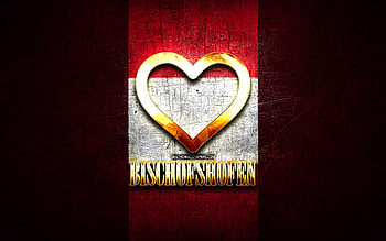 I Love Bischofshofen, austrian cities, golden inscription, Day of Bischofshofen, Austria, golden heart, Bischofshofen with flag, Bischofshofen, Cities of Austria, favorite cities, Love Bischofshofen HD wallpaper